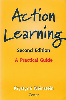 Action Learning: A Practical Guide for Managers - Krystyna Weinstein [Paperback, 2. Edition 1999]