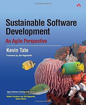 Sustainable Software Development: An Agile Perspective (Agile Software Development Series)