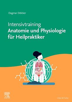Intensivtraining Anatomie und Physiologie für Heilpraktiker