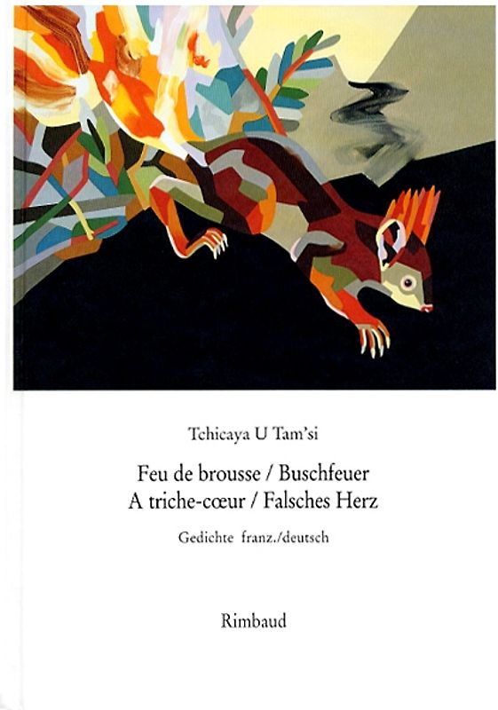 Tchicaya U Tam’si - Werke / Feu de brousse / Buschfeuer. A triche-cœur / Falsches Herz