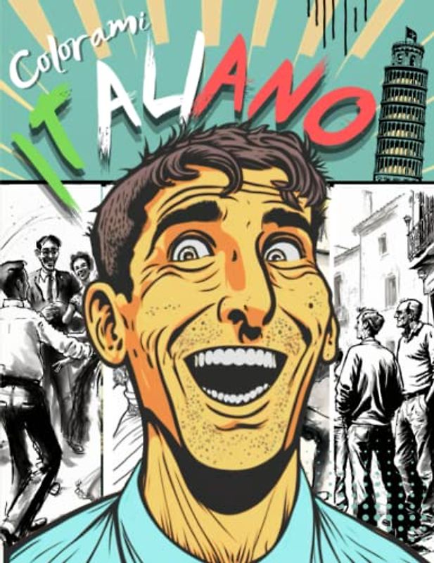 Colorami Italiano: Divertente italiano esilarante libro da colorare per coloro che si rifiutano di crescere