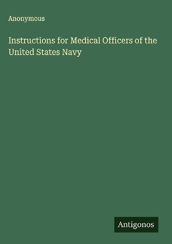 Instructions for Medical Officers of the United States Navy