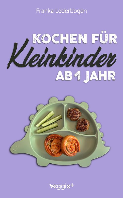 Kochen für Kleinkinder ab 1 Jahr