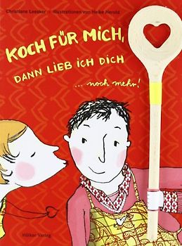 Koch für mich, dann lieb ich dich ...noch mehr!