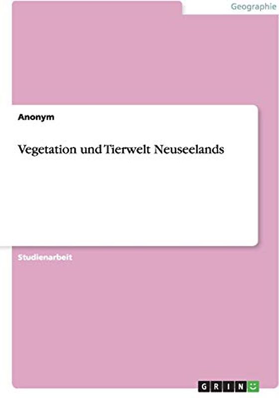 Vegetation und Tierwelt Neuseelands