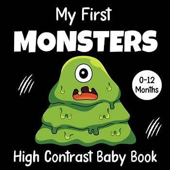 My First Monsters High Contrast Baby Book - for Newborns 0-12 months: Simple Black and White Monsters Themed Images to Develop Your Babies Eyesight - ... Baby Gift (Babies Visual Stimulation Book)