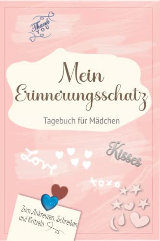 Mein Erinnerungsschatz: Traumhaft schönes Tagebuch für Mädchen ab 8 Jahre! Erlebnisse festhalten, Schreiben und Kritzeln! Wertvolle Erinnerungen an die Kindheit bewahren!