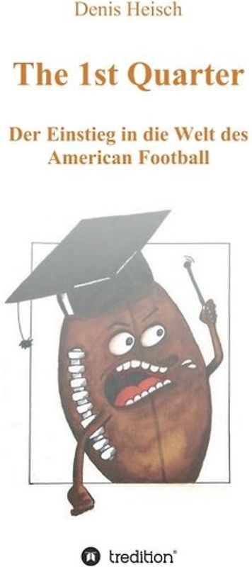 The 1st Quarter - Der Einstieg in die Welt des American Football