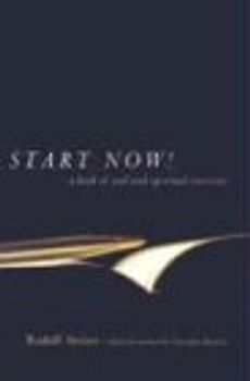Start Now!: A Book of Soul and Spiritual Exercises: Meditation Instructions, Meditations, Exercises, Verses for Living a Spiritual