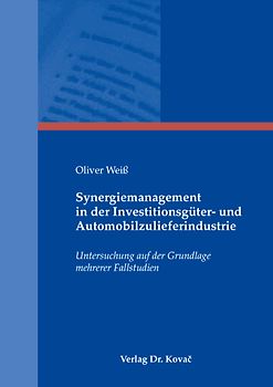 Synergiemanagement in der Investitionsgüter- und Automobilzulieferindustrie