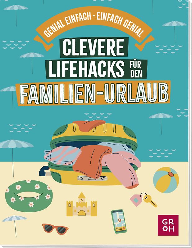 Clevere Lifehacks für den Familien-Urlaub