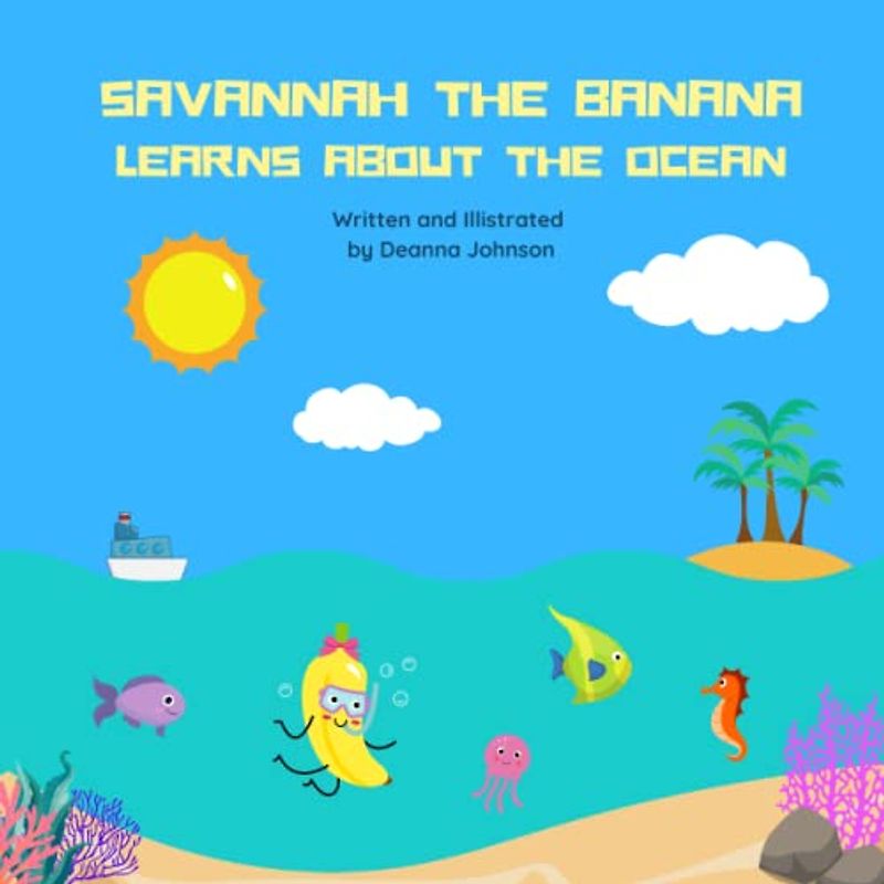 SAVANNAH THE BANANA LEARNS ABOUT THE OCEAN