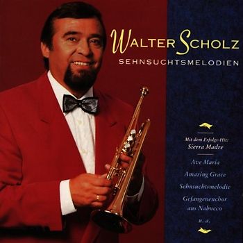 Walter Scholz - Sehnsuchtsmelodien