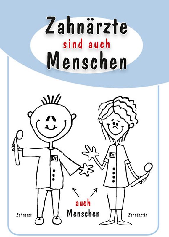 Zahnärzte sind auch Menschen