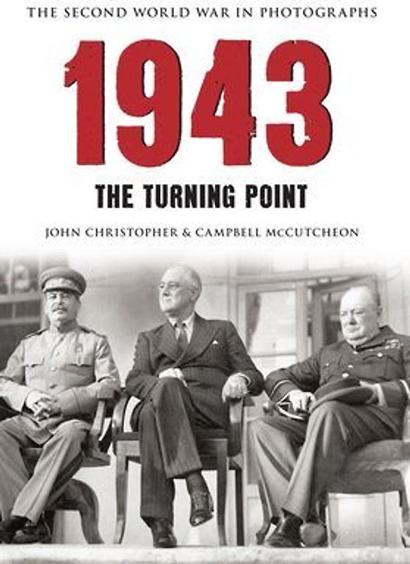 1943 the Second World War in Photographs