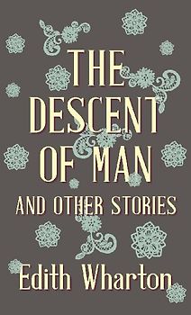 The Descent of Man and Other Stories