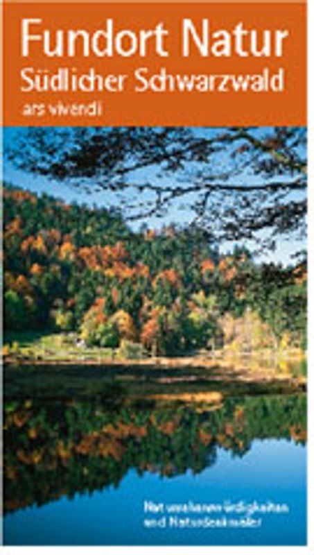 Fundort Natur - Südlicher Schwarzwald. Natursehenswürdigkeiten und Naturdenkmäler