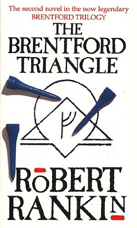 The Brentford Triangle (Brentford Trilogy) - Robert Rankin