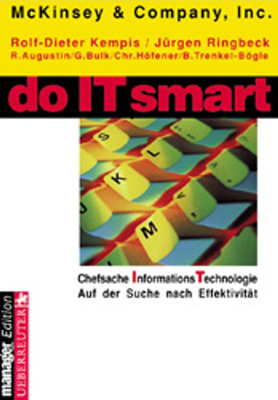 do IT smart. Chefsache Informationstechnologie. Auf der Suche nach Effektivität