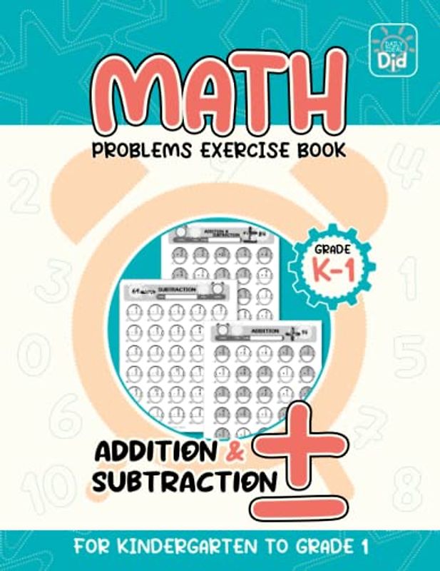 Math Problems Exercise Book for K-1: Simple Addition and Subtraction for Kindergarten to Grade 1, 100 Worksheets with Numbers from 0-10 will help Children practice to improve their Math skills.