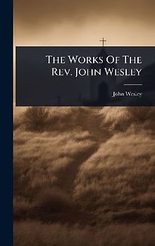 The Works Of The Rev. John Wesley
