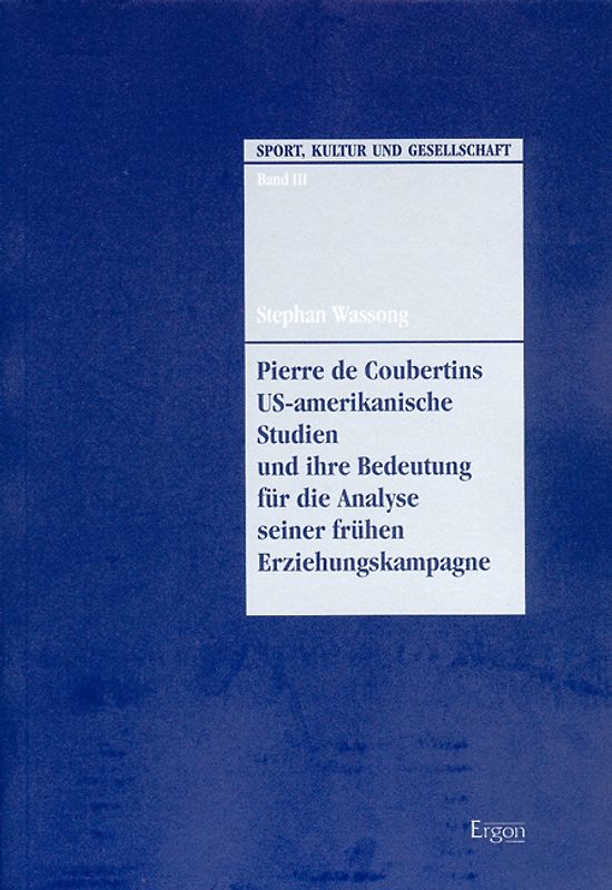 Pierre de Coubertins US-amerikanische Studien und ihre Bedeutung für die Analyse seiner frühen Erziehungskampagne