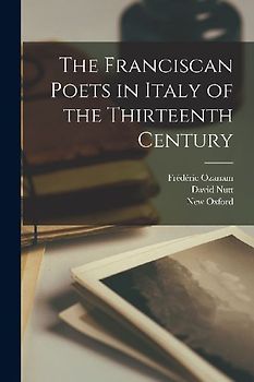 The Franciscan Poets in Italy of the Thirteenth Century