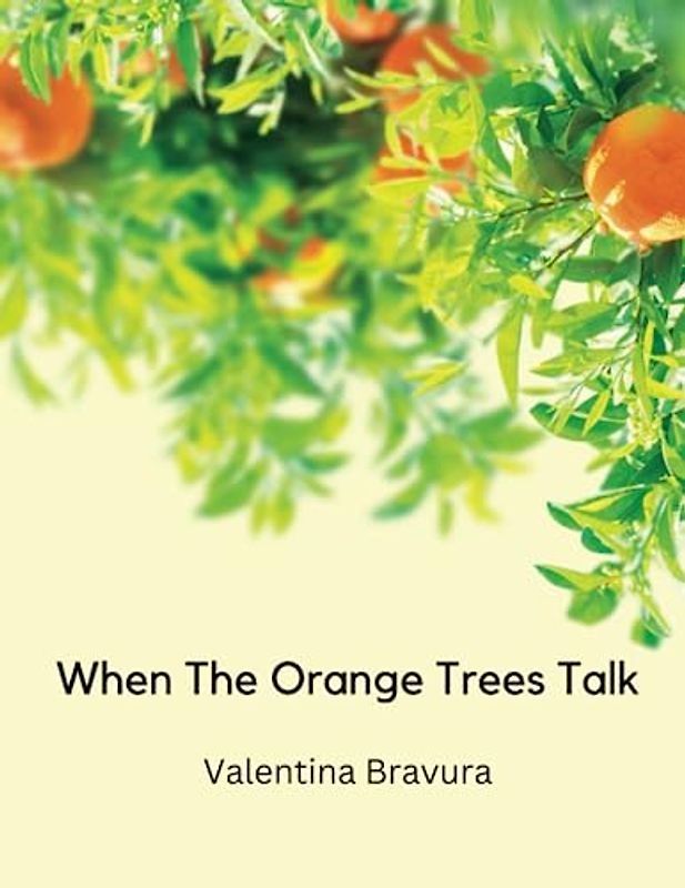 when The Orange Trees Talk