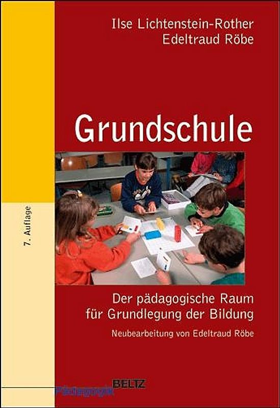 Grundschule. Der pädagogische Raum für Grundlegung der Bildung