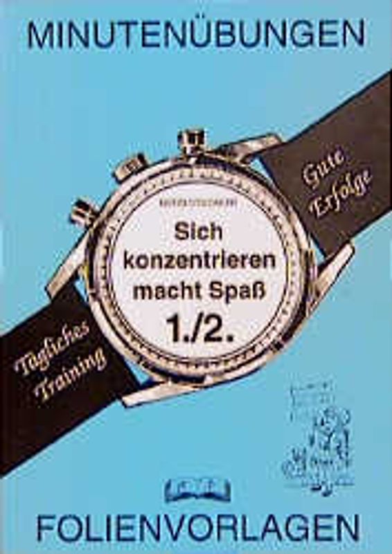 Minutenübungen. Sich konzentrieren macht Spass. 3./4. Jahrgangsstufe