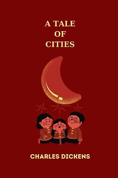 a tale of cities by charles dickens