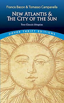New Atlantis and the City of the Sun: Two Classic Utopias (Dover Thrift Editions)