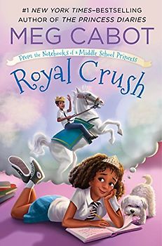 Royal Crush (From the Notebooks of a Middle School Princess, 3, Band 3)