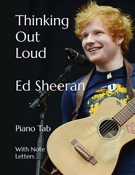 Thinking Out Loud Ed Sheeran: Piano Tab with Note Letters