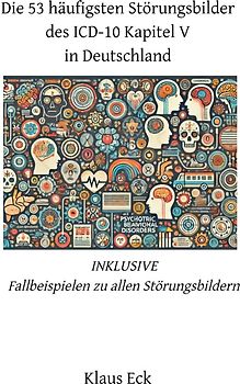 Die 53 häufigsten Störungsbilder des ICD-10 Kapitel V (Psychische und Verhaltensstörungen) in Deutschland