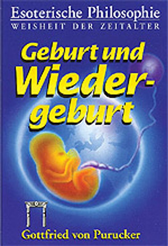 Esoterische Philosophie - Die Tradition / Geburt und Wiedergeburt