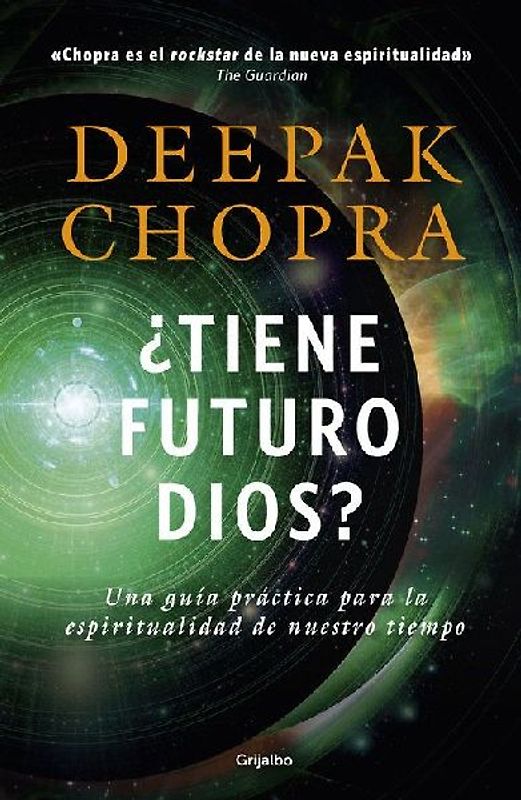 ¿Tiene futuro Dios? : una guía práctica para la espiritualidad de nuestro tiempo