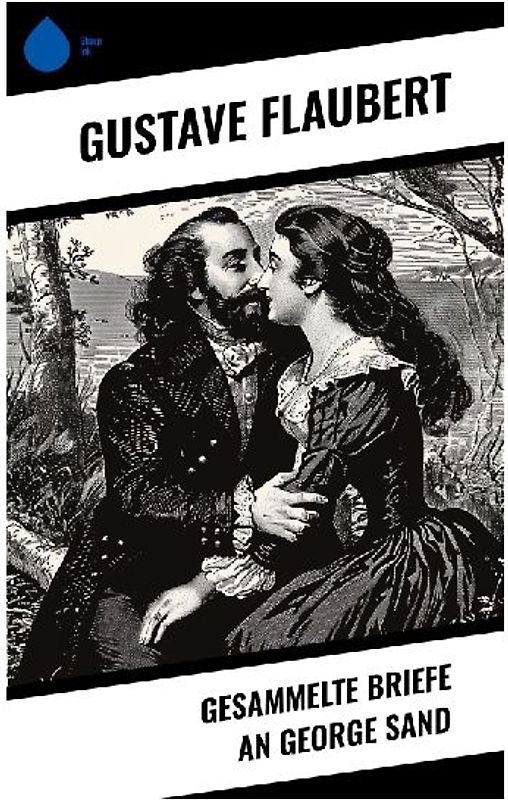 Gesammelte Briefe an George Sand