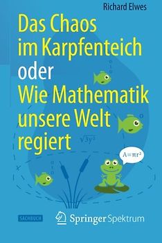 Das Chaos im Karpfenteich oder Wie Mathematik unsere Welt regiert