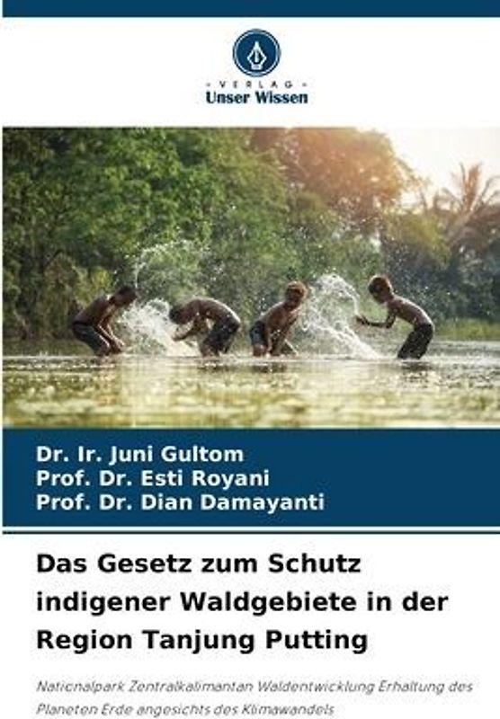 Das Gesetz zum Schutz indigener Waldgebiete in der Region Tanjung Putting