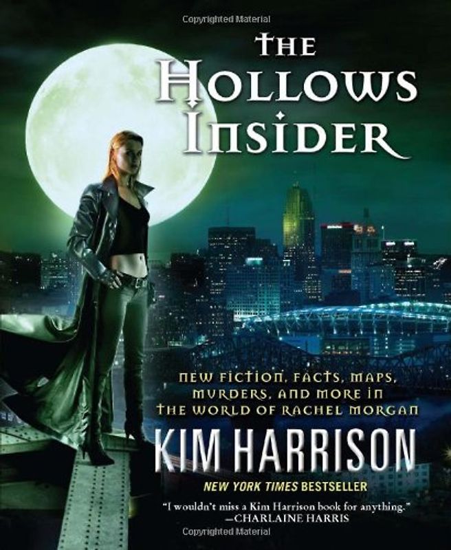 The Hollows Insider: New fiction, facts, maps, murders, and more in the world of Rachel Morgan - Kim Harrison
