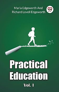 Practical Education Vol. I