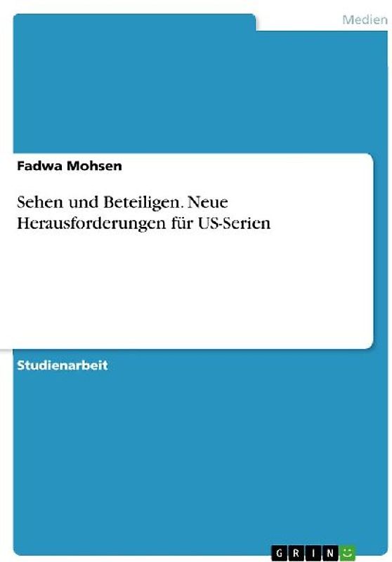 Sehen und Beteiligen. Neue Herausforderungen für US-Serien
