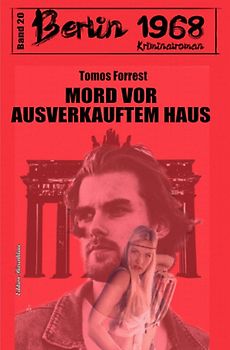 Mord vor ausverkauftem Haus Berlin 1968 Kriminalroman Band 20