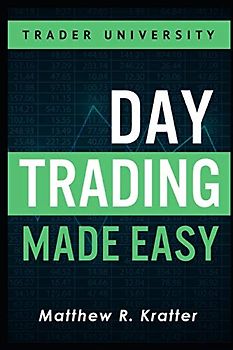 Day Trading Made Easy: A Simple Strategy for Day Trading Stocks