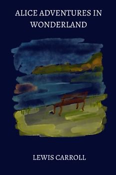 alice adventures in wonderland by Lewis Carroll