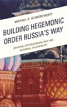 Building Hegemonic Order Russia's Way