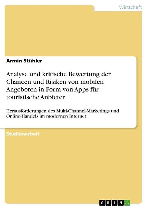 Analyse und kritische Bewertung der Chancen und Risiken von mobilen Angeboten in Form von Apps für touristische Anbieter