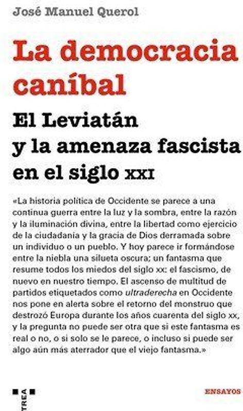 La democracia caníbal : el Leviatán y la amenaza fascista en el siglo XXI