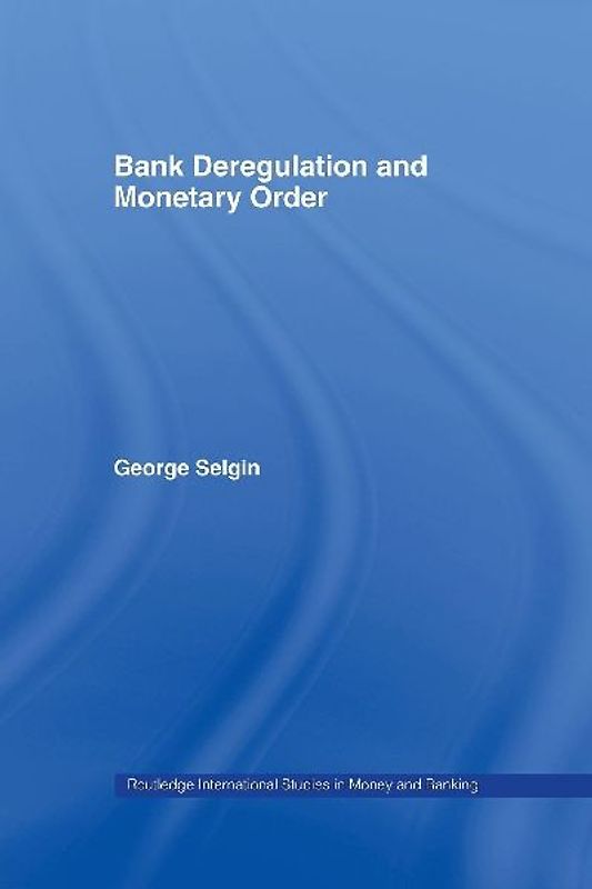 Bank Deregulation & Monetary Order